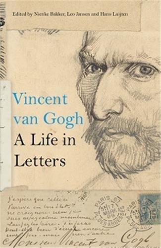 Vincent Van Gogh: A Life In Letters