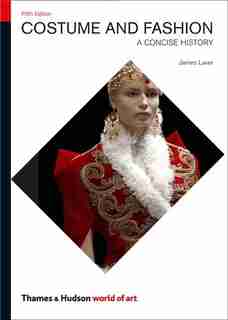 Costume And Fashion Fifth Edition: Revised And Updated By Amy De La Haye by James Laver