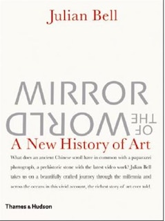 Mirror Of The World: A New History Of Art