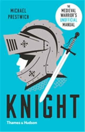 Knight: The Medieval Warrior's (unofficial) Manual