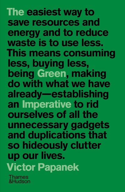 The Green Imperative: Ecology And Ethics In Design And Architecture by Victor Papanek