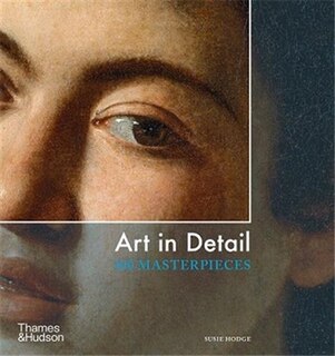 Art in Detail: 100 Masterpieces