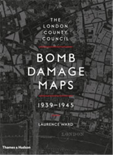 Front cover_The London County Council Bomb Damage Maps