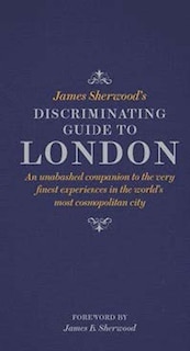 Front cover_James Sherwood's Discriminating Guide To London