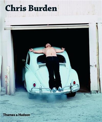 Couverture_Chris Burden. Coordinated by Fred Hoffmann in Association with the Gagosian Gallery
