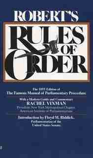 Robert's Rules Of Order: The 1893 Edition Of The Famous Manual Of Parliamentary Procedure de Henry M. Robert