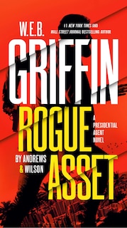 Front cover_W. E. B. Griffin Rogue Asset by Andrews & Wilson