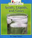 Front cover_Solids, Liquids, and Gases (Rookie Read-About Science: Physical Science: Previous Editions)