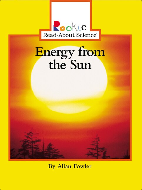 Front cover_Energy from the Sun (Rookie Read-About Science: Earth Science)