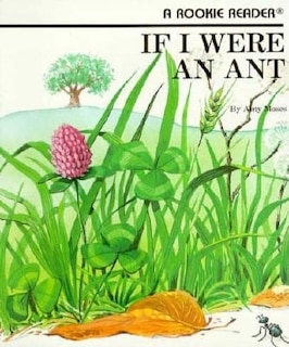 Front cover_If I Were an Ant (A Rookie Reader)