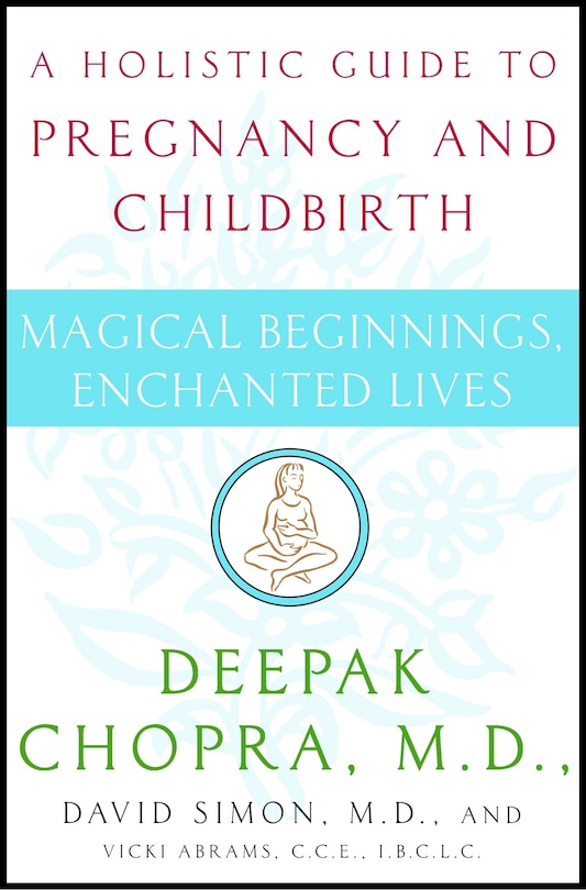 Magical Beginnings, Enchanted Lives: A Holistic Guide to Pregnancy and Childbirth