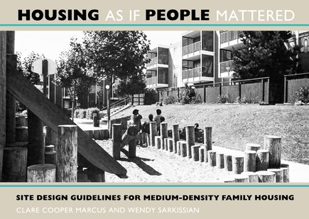 Housing As If People Mattered: Site Design Guidelines for the Planning of Medium-Density Family Housing