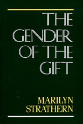 The Gender of the Gift: Problems with Women and Problems with Society in Melanesia