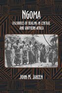 Ngoma: Discourses of Healing in Central and Southern Africa