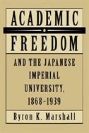 Front cover_Academic Freedom and the Japanese Imperial University, 1868-1939