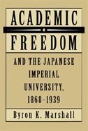 Front cover_Academic Freedom and the Japanese Imperial University, 1868-1939