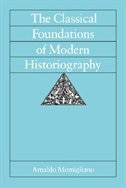 The Classical Foundations of Modern Historiography