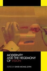 Front cover_Modernity and the Hegemony of Vision