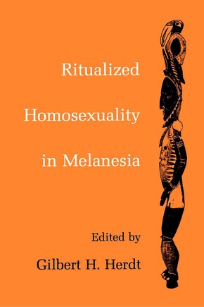 Ritualized Homosexuality in Melanesia