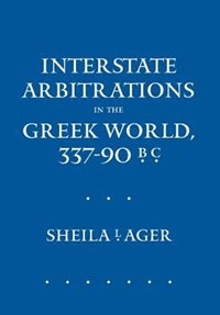 Front cover_Interstate Arbitrations in the Greek World, 337–90 B.C.