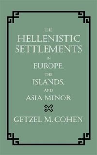 Front cover_The Hellenistic Settlements in Europe, the Islands, and Asia Minor