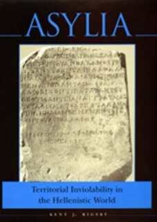 Asylia: Territorial Inviolability in the Hellenistic World