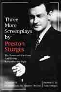Three More Screenplays by Preston Sturges: The Power and the Glory, Easy Living, and Remember the Night by Preston Sturges