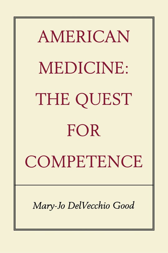 American Medicine: The Quest for Competence