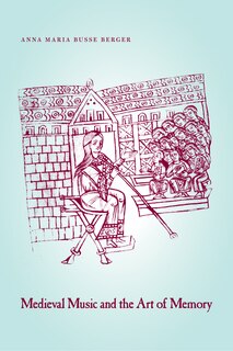 Front cover_Medieval Music and the Art of Memory
