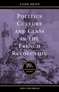 Couverture_Politics, Culture, and Class in the French Revolution