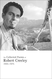 Front cover_The Collected Poems of Robert Creeley, 1945–1975