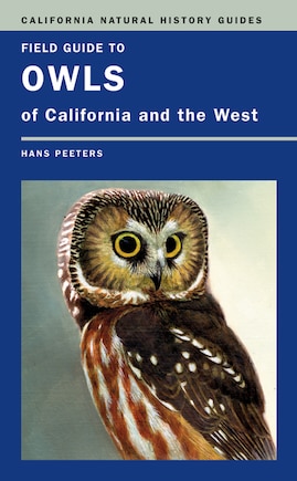 Field Guide To Owls Of California And The West