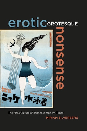 Erotic Grotesque Nonsense: The Mass Culture of Japanese Modern Times