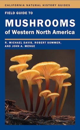 Field Guide to Mushrooms of Western North America