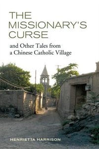 Front cover_The Missionary's Curse And Other Tales From A Chinese Catholic Village