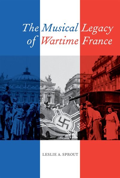 Front cover_The Musical Legacy of Wartime France