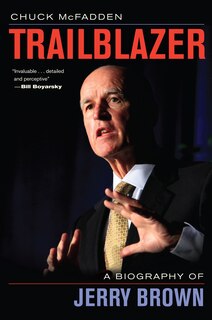 Trailblazer: A Biography of Jerry Brown