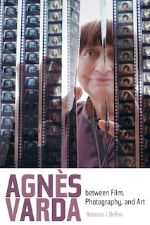 Couverture_Agnes Varda between Film, Photography, and Art