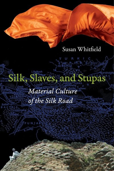Front cover_Silk, Slaves, and Stupas