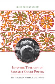 Front cover_Into the Twilight of Sanskrit Court Poetry