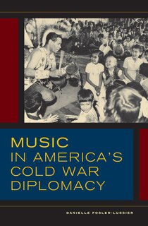 Front cover_Music In America's Cold War Diplomacy