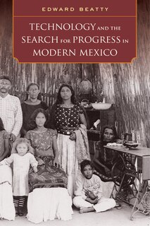 Front cover_Technology and the Search for Progress in Modern Mexico