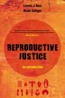 Reproductive Justice: An Introduction by Loretta Ross