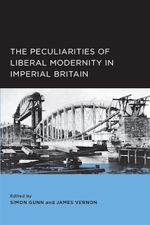 Front cover_The Peculiarities of Liberal Modernity in Imperial Britain