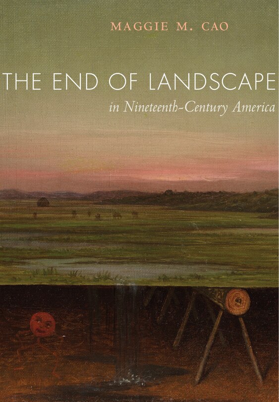 Couverture_The End of Landscape in Nineteenth-Century America