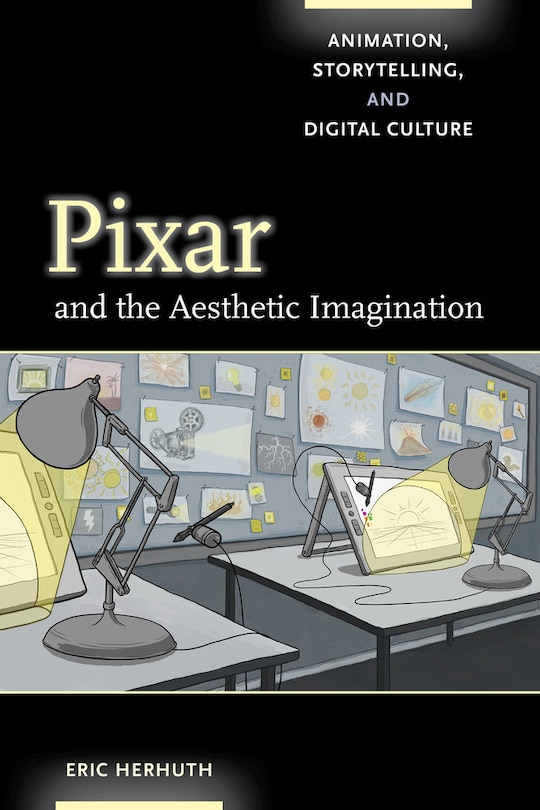 Front cover_Pixar and the Aesthetic Imagination