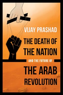 Couverture_The Death of the Nation and the Future of the Arab Revolution