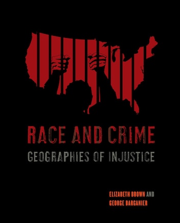 Race and Crime: Geographies of Injustice