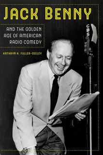 Couverture_Jack Benny and the Golden Age of American Radio Comedy