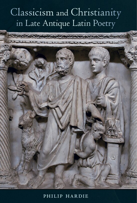 Couverture_Classicism And Christianity In Late Antique Latin Poetry